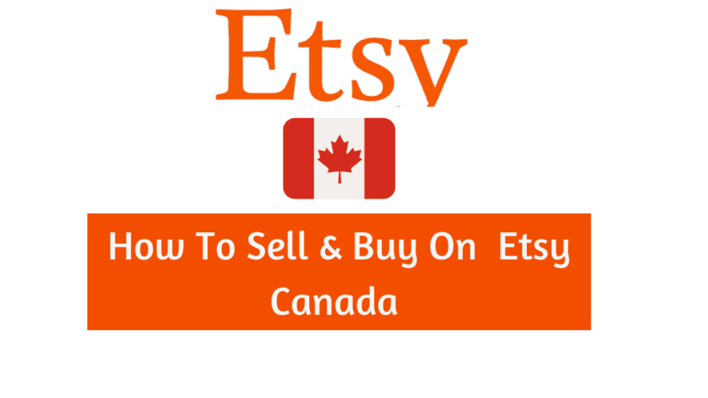 Etsy Canada: How To Sell & Buy On Etsy Canada [ Complete Guide ...