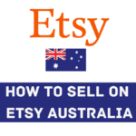 Etsy Australia: How To Sell On Etsy In Australia ( Guide +FAQs)