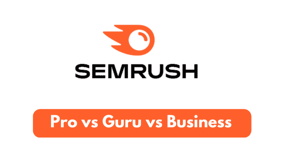 Semrush Pro vs Guru vs Business
