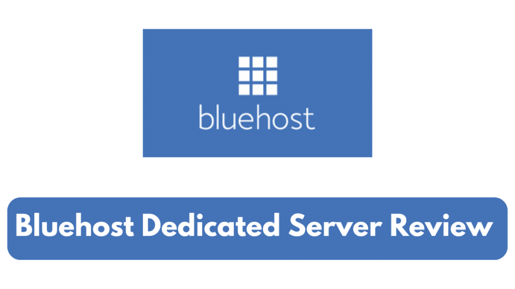 Bluehost Dedicated Server Review: From A Verified Customer