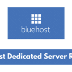 Bluehost Dedicated Server Review: From A Verified Customer