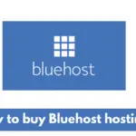 How To Buy Bluehost Hosting: Guide From A Bluehost User