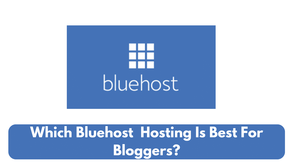 Which Bluehost Plan Is Best For Bloggers