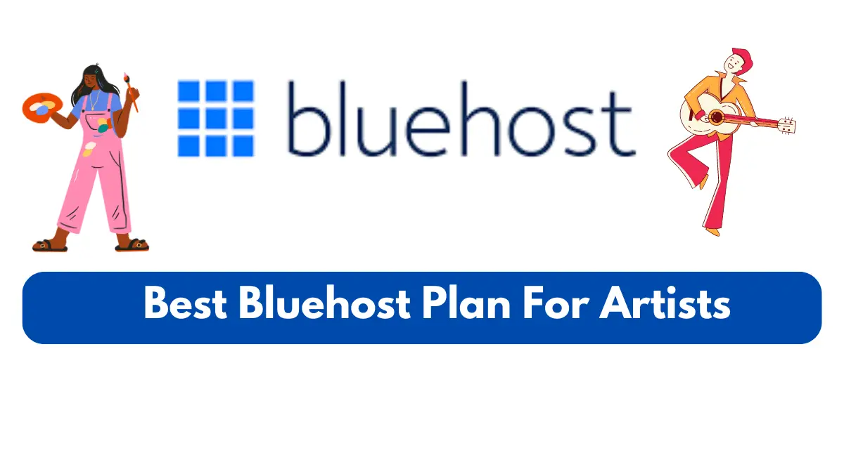 Which Bluehost Plan Is Best For Artists