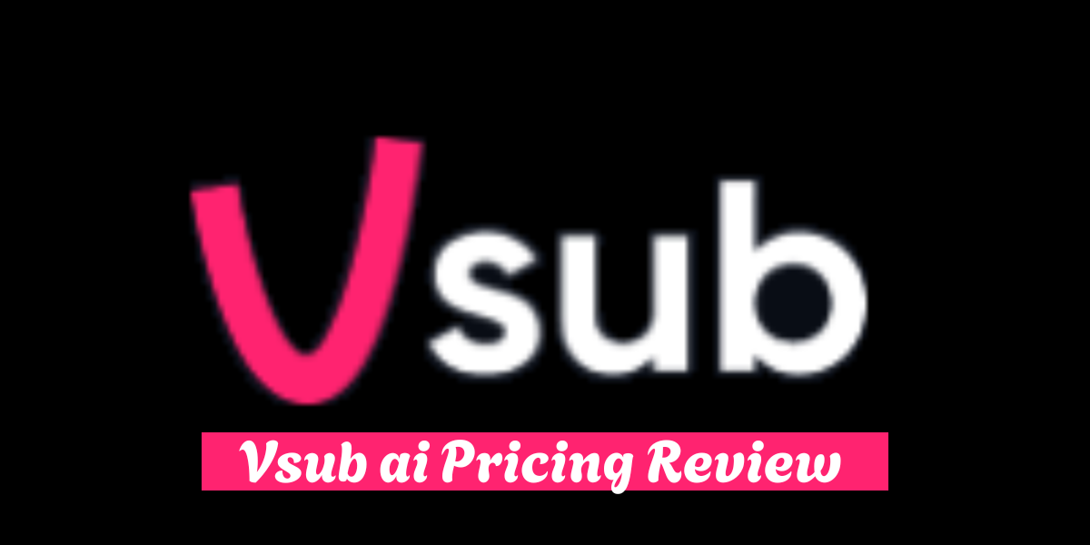Vsub-ai-Pricing-Review